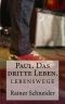 [Lebenswege 03] • Paul · Das dritte Leben